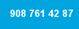 908 761 42 87